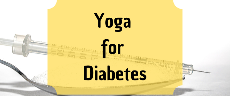 Yoga for Diabetes - Poses to help you manage